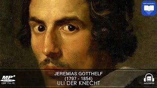 Hörbuch Uli der Knecht von Jeremias Gotthelf  Komplett  Deutsch [upl. by Eseerahs]