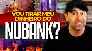 O NUBANK VAI QUEBRAR  O QUE ESTÁ ACONTECENDO COM O BANCO DIGITAL VOU TIRAR O MEU DINHEIRO DE LÁ [upl. by Ycak]