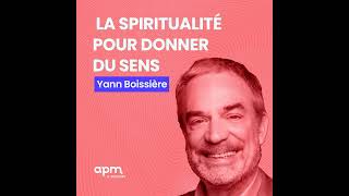 Yann Boissière  La Spiritualité pour Donner du Sens [upl. by Limemann]