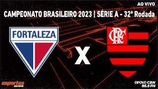 Fortaleza x Flamengo  com Liuê Góis  Campeonato Brasileiro Série A  32ª Rodada [upl. by Ahsilyt]