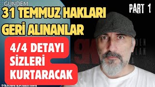 31 TEMMUZ HAKLARINIZI GERİ ALIN  44 ÇİFT MÜKERRİRLER AYRINTISI genelaf af [upl. by Kedezihclem]