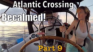 Transatlantic Part 9 Becalmed with Electric Motor  Sailing Wisdom S3 Ep11 [upl. by Noerb]