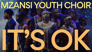 Mzansi Youth Choir  Its Ok Official Video [upl. by Cyndy]