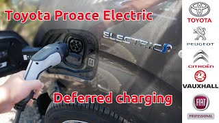 Delayed charging explained in a Toyota Proace Electric van UK spec amp Stellantis clones [upl. by Aleekahs268]