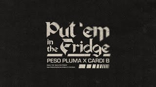 PUT EM IN THE FRIDGE Lyric Video  Peso Pluma Cardi B [upl. by Jarita]