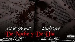 De Noche y De Dia LDB Vazquez  DontBlink VersoPuroKlanMXRich Vik Audio Master ProdByFlex [upl. by Leugimesoj299]