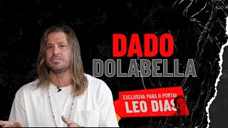 LEO DIAS ENTREVISTA DADO DOLABELLA [upl. by Ennovehs438]