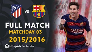 Atlético de Madrid vs FC Barcelona 12 J03 20152016  FULL MATCH [upl. by Aztiley447]