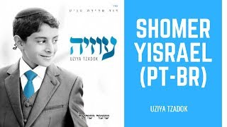 Shomer Yisrael  Uziya Tzakok LEGENDADO EM PORTUGUÊS [upl. by Eniamart]