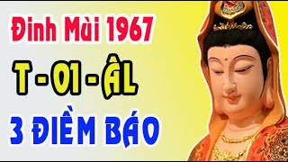 3 ĐIỀM BÁO QUAN TRỌNG tuổi Đinh Mùi 1967 tháng 1 năm 2024 [upl. by Torrell749]