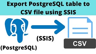 07 Export PostgreSQL table to CSV file using SSIS [upl. by Cornelie]