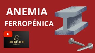 Anemia Ferropénica  Enfoques en MI Enfoques en Medicina Interna [upl. by Colver]