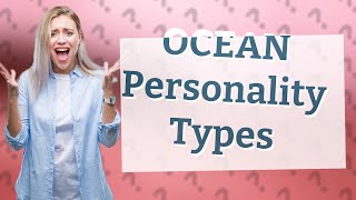 What are the OCEAN personality types [upl. by Tatiana]