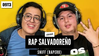 09T2  Rap Salvadoreño ft Snif Rapero  El Desconocido Podcast [upl. by Best]