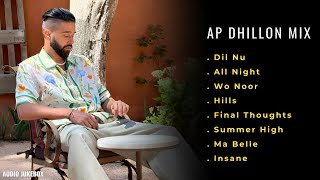 AP Dhillon  Audio Jukebox  All Songs  Gurinder Gill  Shinda Kahlon  AP Dhillon New Song [upl. by Helli]