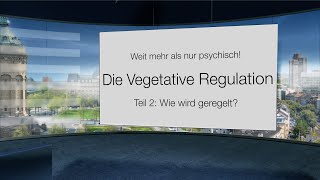 Das Vegetativum  Grundlage für funktionelle und psychosomatische Störungen Teil 2 Regulation [upl. by Nosraep]