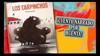 quotLOS CARPINCHOSquot ALFREDO SODERGUIT CUENTO INFANTIL NARRADO PARA NIÑOS [upl. by Jenilee730]