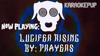 Prayers  Lucifer Rising  Karaoke Version [upl. by Bonacci]