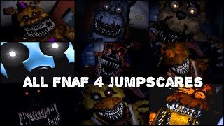 Every Single FNaF 4 Jumpscare [upl. by Snodgrass]