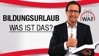 Was ist Bildungsurlaub Wer hat Anspruch auf Bildungsurlaub  Betriebsrat Video [upl. by Egas]