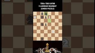 TEKATEKI CATUR SKAKMAT DALAM 3 LANGKAH shorts chess chesspuzzle [upl. by Rosenquist338]