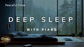 Soothing Deep Sleep • Piano Melody in the Rainy Night Forget all Worries Relaxing Room [upl. by Ahsiekrats]