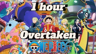 One piece overtaken 1 hour [upl. by Brouwer]