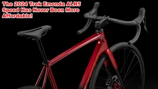 The 2024 Trek Emonda ALR 5 Speed Has Never Been More Affordable [upl. by Grey]