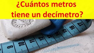 Cuantos metros tiene un decimetro [upl. by Uke597]