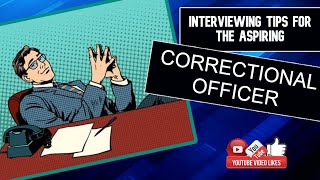 Interview TIPS for the aspiring CORRECTIONAL OFFICER [upl. by Mandal]