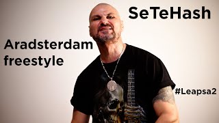 SeTeHash  Aradsterdam Freestyle Leapsa2 [upl. by Acire524]