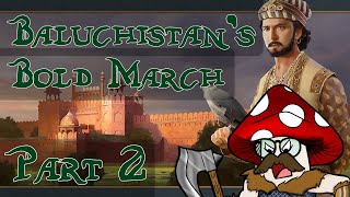 EU4  Baluchistan’s Bold March  Part 2 [upl. by Eneladgam905]