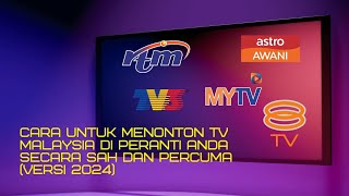 CARA UNTUK MENONTON TV MALAYSIA SECARA SAH DAN PERCUMA DI PERANTI ANDA VERSI 2024 [upl. by Nicram]