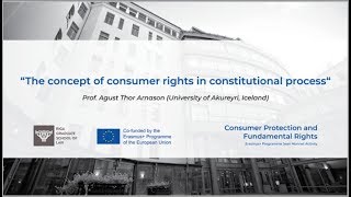 Prof Agust Thor Arnason quotThe concept of consumer rights in the constitutional processquot [upl. by Ayna]