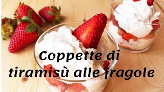 Coppette di tiramisù alle fragole  dolce facile senza cottura [upl. by Eseerehc545]