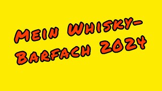 Mein WhiskyBarfach 2024 [upl. by Bulley]