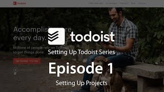 Starting Out With Todoist  Episode 1  Setting up projects [upl. by Nivonod678]