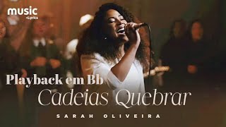 Sarah Oliveira  Cadeias Quebrar Playback um tom abaixo Bb [upl. by Lienhard]