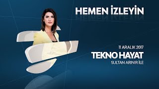 Tekno Hayat 11 Aralık 2017 [upl. by Branca]