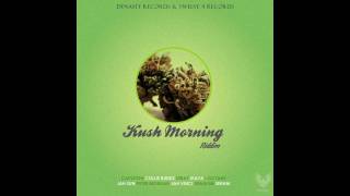 KRANIUM  Gotta Believe Kush Morning Riddim 2012 [upl. by Wilkey]