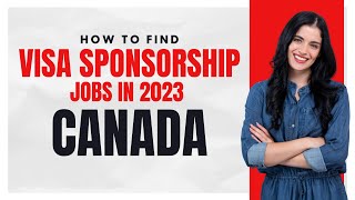 How to find visa sponsorship jobs in Canada  Canada Work Visa 2023 [upl. by Doak779]