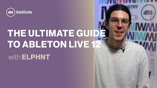 Ableton Live 12 new features The ultimate guide with ELPHNT [upl. by Latty]