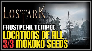 Frostpeak Temple All Mokoko Seeds Lost Ark [upl. by Marven]