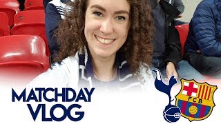 MATCHDAY VLOG Spurs 24 Barcelona  Champions League 201819 [upl. by Akalam]