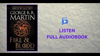 Fire amp Blood Full Audiobook  The Targaryen Chronicles by George RR Martin [upl. by Nnep693]