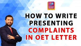 HOW TO WRITE PRESENTING COMPLAINTS IN OET LETTER [upl. by Namia]