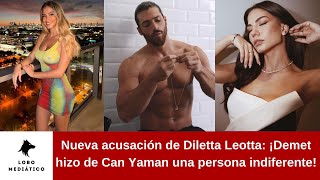 Nueva acusación de Diletta Leotta ¡Demet hizo de Can Yaman una persona indiferente [upl. by Ennairrac]