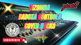 KIZOMBA BADOXA CONTROLA COVER VERSAUN NOCKO 🎤🎹 [upl. by Veradis]