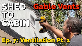 SHED TO CABIN Ep 7 Gable Vents for Air Intake and Exhaust diy offgrid cabin ranch vent [upl. by Eeleimaj]