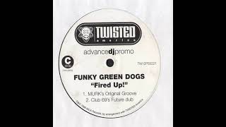 Funky green dogs  fired up  murks original groove [upl. by Enayd]